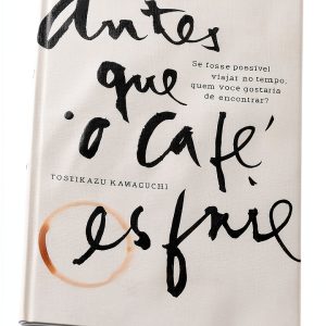 Antes que o café esfrie: Livro 1 de 3-0
